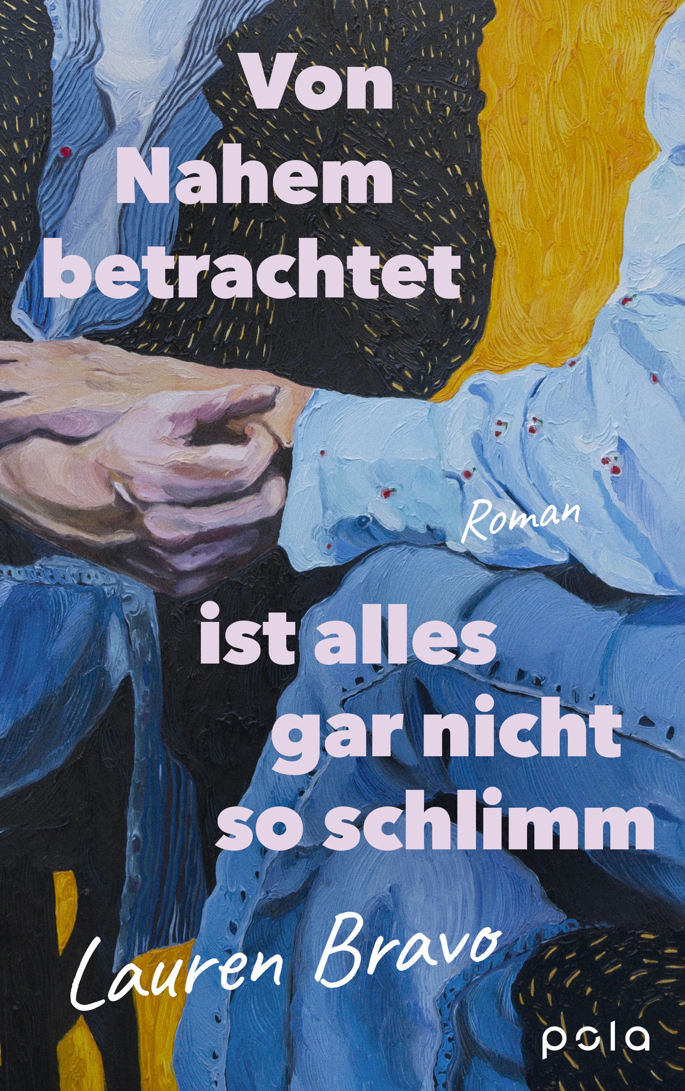 Cover: Von Nahem betrachtet ist alles gar nicht so schlimm (Hardcover) von Lauren Bravo