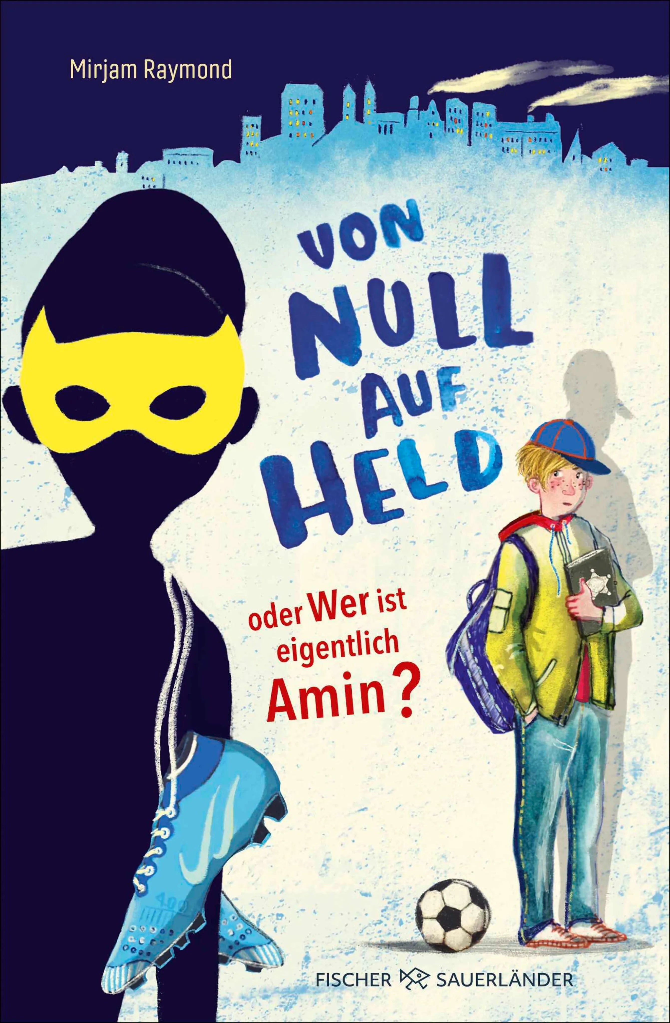 Cover: Von Null auf Held oder Wer ist eigentlich Amin? (E-Book) von Mirjam Raymond
