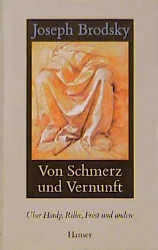 Buchcover von 'Von Schmerz und Vernunft' - Gebundene Ausgabe von Joseph Brodsky