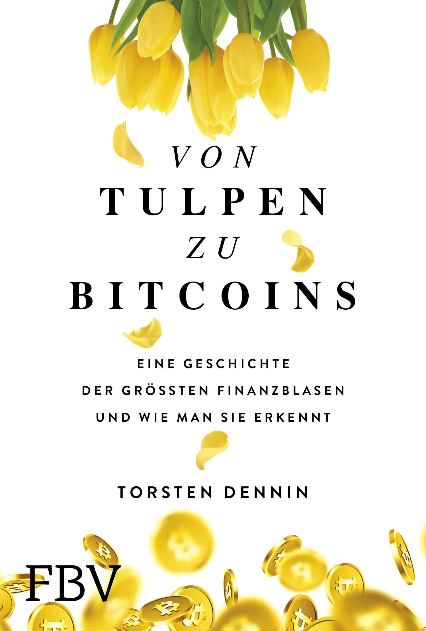 Buchcover von 'Von Tulpen zu Bitcoins' - Gebundene Ausgabe von Torsten Dennin