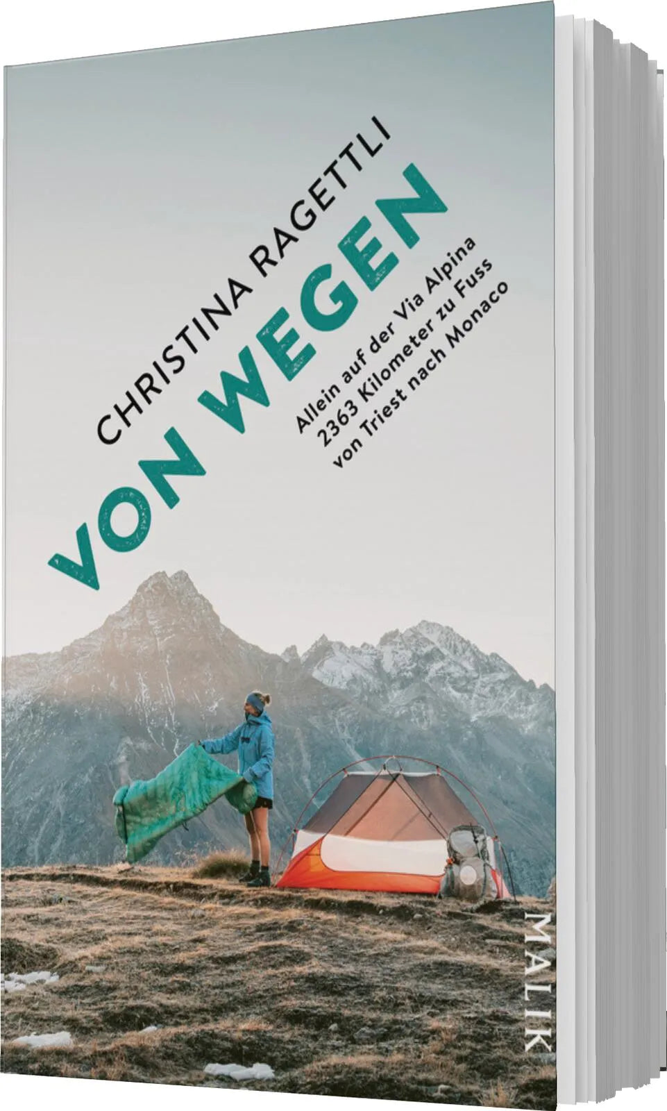 Christina Ragettli - VON WEGEN. Allein auf der Via Alpina – 2363 Kilometer zu Fuss von Triest nach Monaco