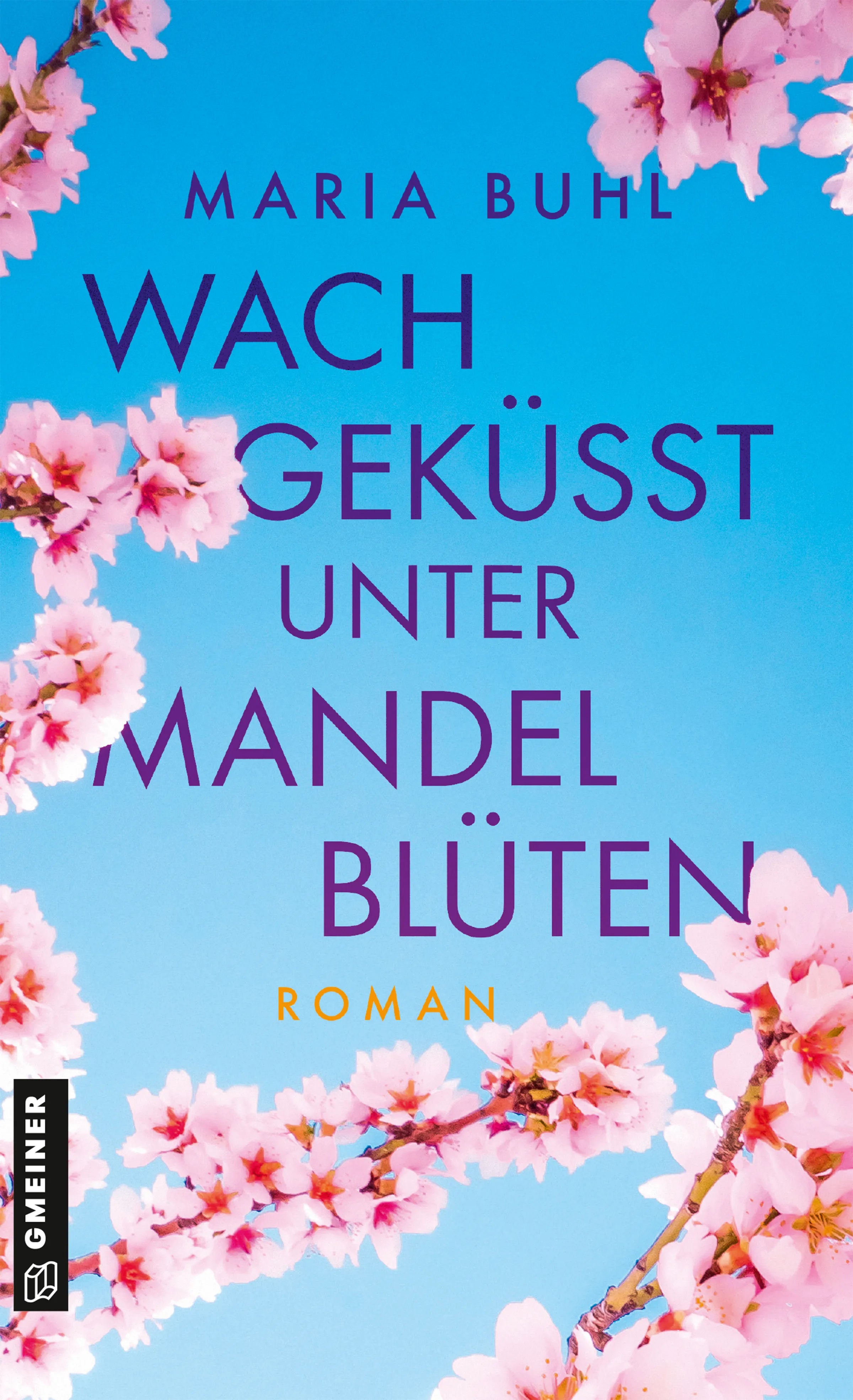 Cover: Wachgeküsst unter Mandelblüten (E-Book) von Maria Buhl