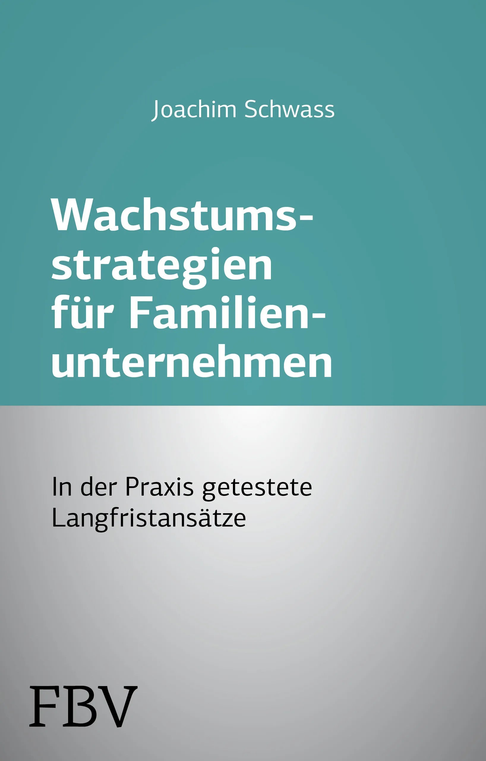 Buchcover von 'Wachstumsstrategien für Familienunternehmen' - Taschenbuch von Joachim Schwass