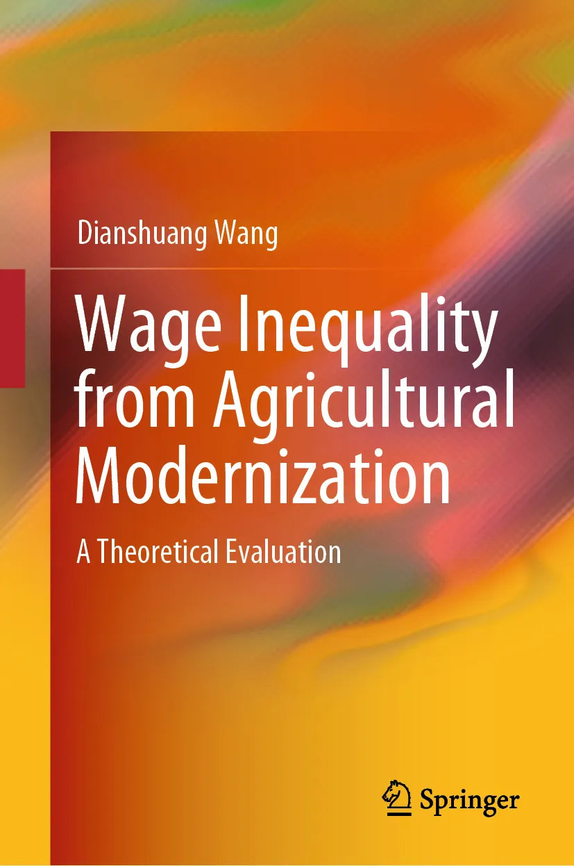 Cover: Wage Inequality from Agricultural Modernization (E-Book) von Dianshuang Wang