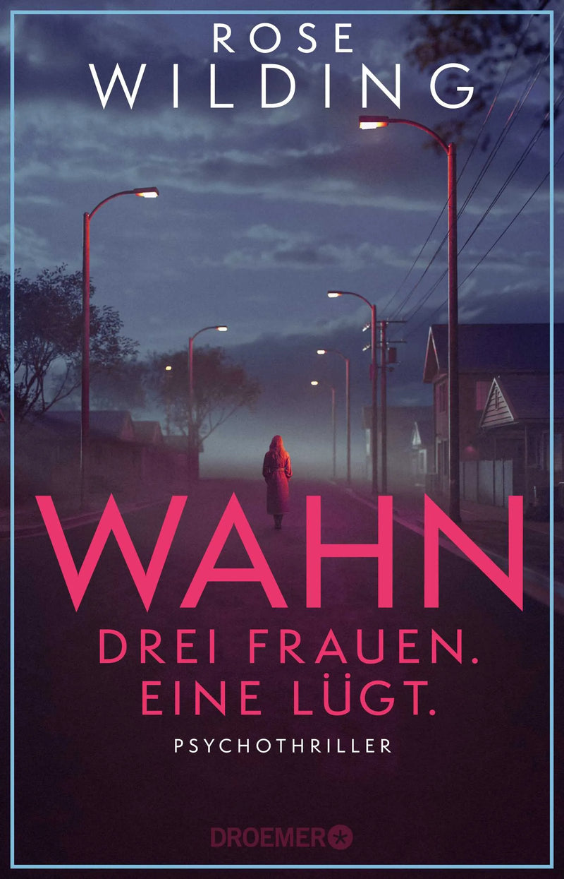 Wahn. Drei Frauen. Eine lügt.