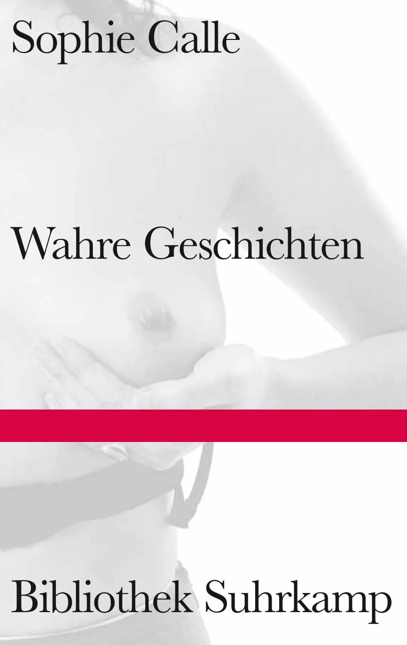 Buchcover von 'Wahre Geschichten' - Gebundene Ausgabe von Sophie Calle