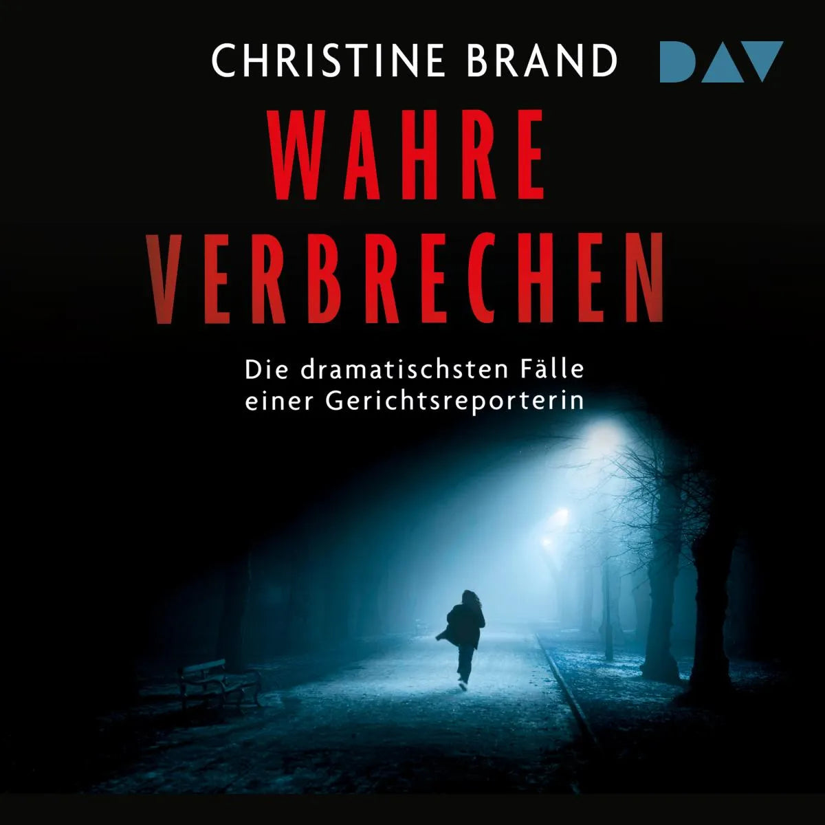 Cover: Wahre Verbrechen. Die dramatischsten Fälle einer Gerichtsreporterin (Hörbuch Download) von Christine Brand