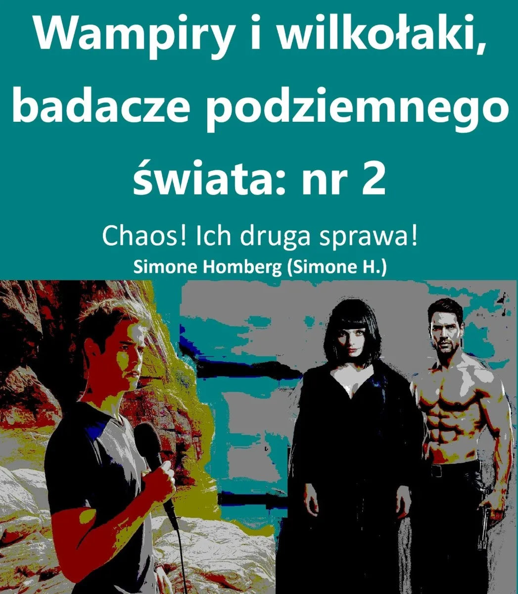 Cover: Wampiry i wilkołaki, badacze podziemnego świata: nr 2 (E-Book) von Simone Homberg