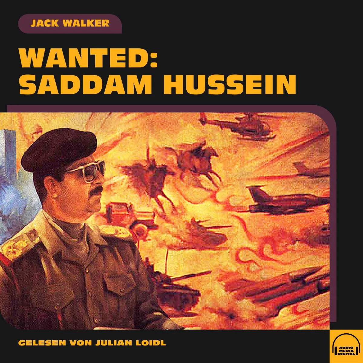 Cover: Wanted: Saddam Hussein (Hörbuch Download) von Jack Walker