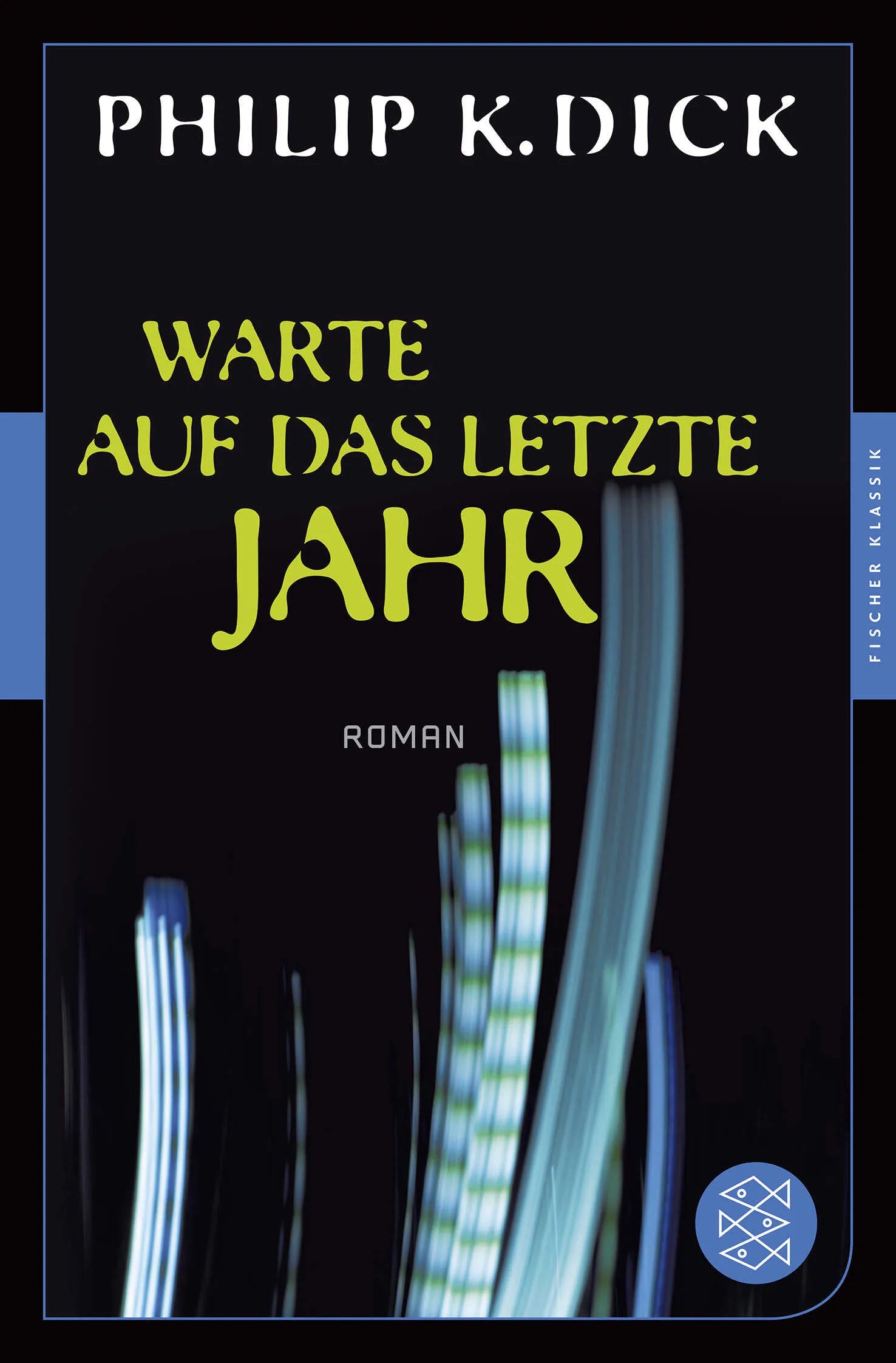 Buchcover von 'Warte auf das letzte Jahr' - Taschenbuch von Philip K. Dick