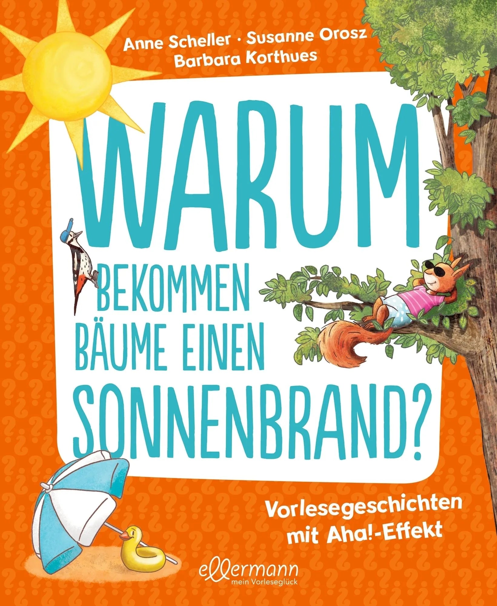 Cover: Warum bekommen Bäume einen Sonnenbrand? (Hardcover) von Susanne Orosz