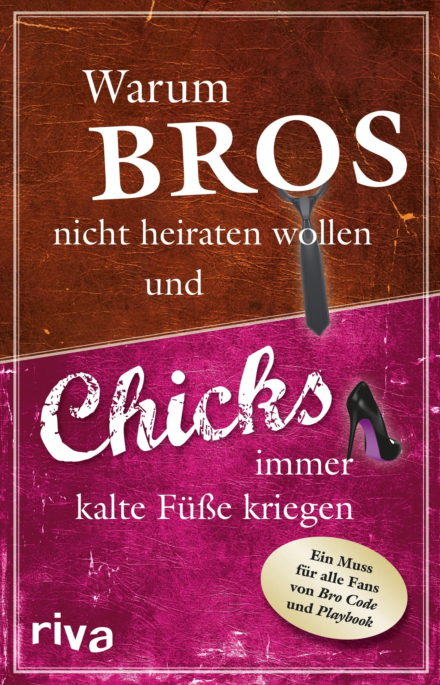 Buchcover von 'Warum Bros nicht heiraten wollen und Chicks immer kalte Füße kriegen' - Taschenbuch von Susanne Glanzner