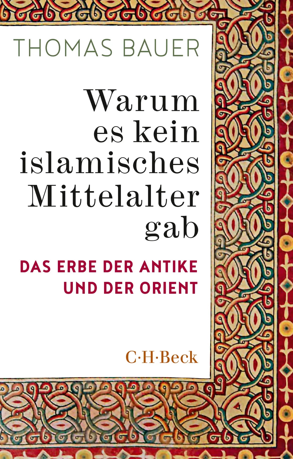 Buchcover von 'Warum es kein islamisches Mittelalter gab' - Taschenbuch von Thomas Bauer
