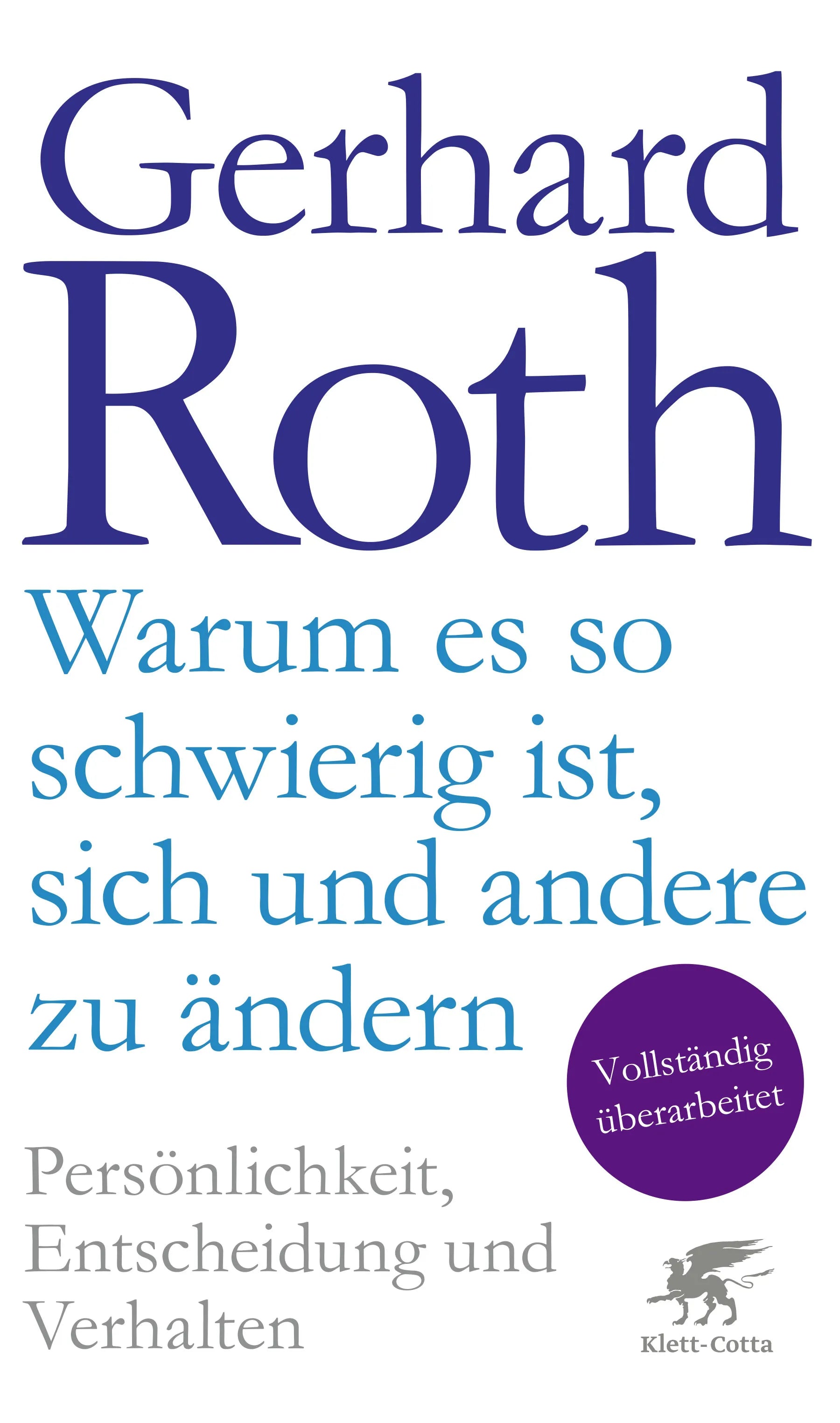 Buchcover von 'Warum es so schwierig ist, sich und andere zu ändern' - Gebundene Ausgabe von Gerhard Roth