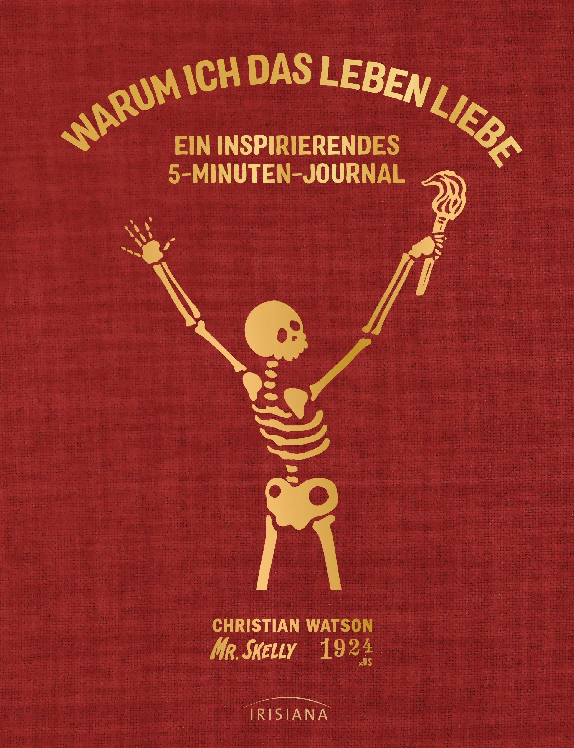 Cover: Warum ich das Leben liebe: Ein inspirierendes 5-Minuten-Journal (Hardcover) von Christian Watson