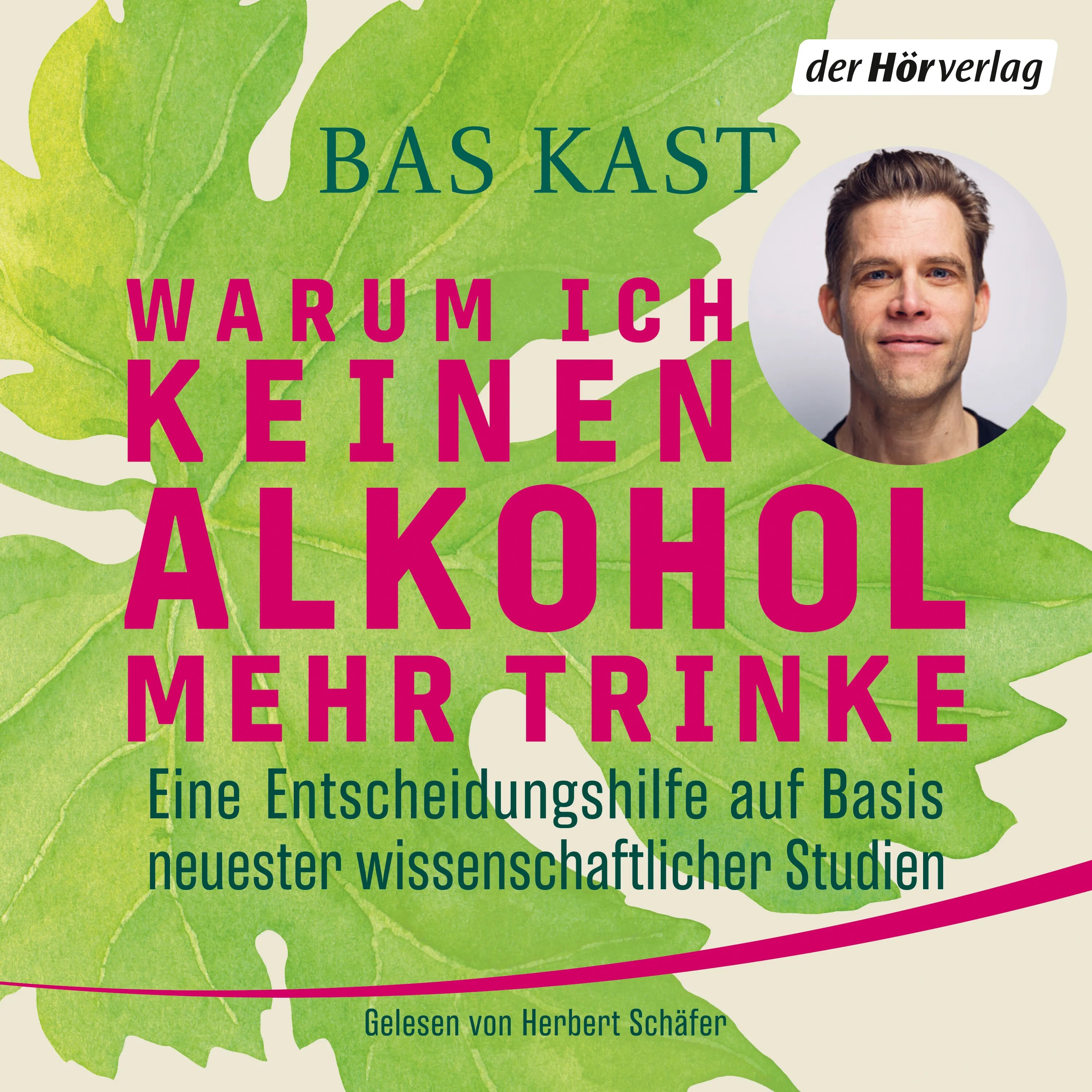 Cover: Warum ich keinen Alkohol mehr trinke (Hörbuch Download) von Bas Kast