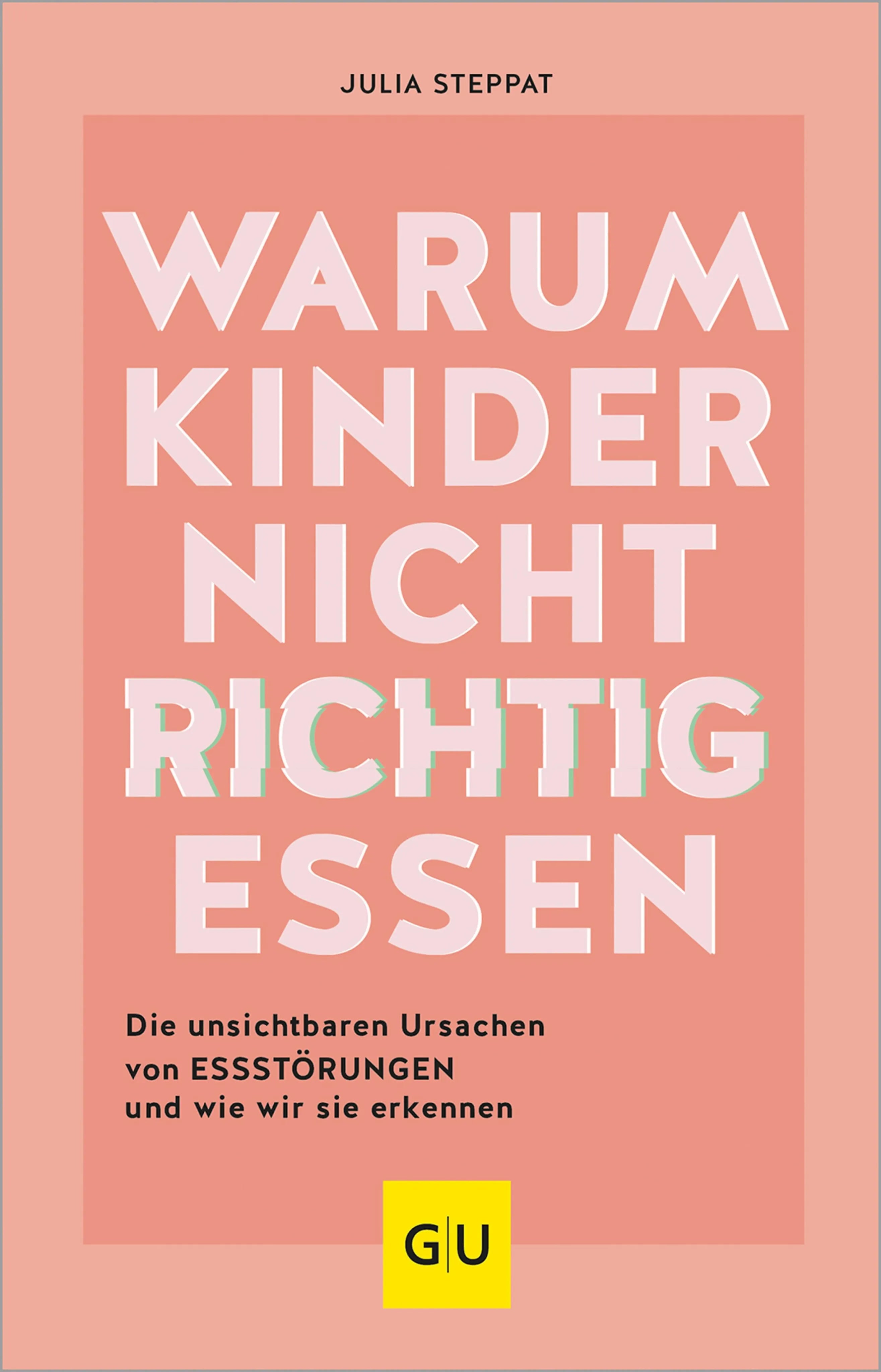 Cover: Warum Kinder nicht richtig essen (E-Book) von Julia Steppat
