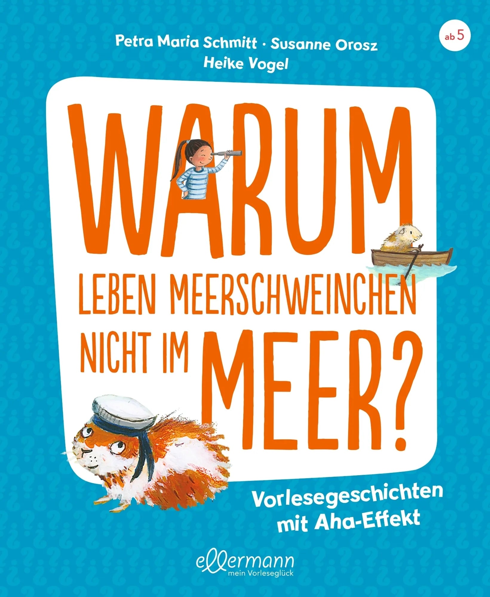 Cover: Warum leben Meerschweinchen nicht im Meer? (Hardcover) von Petra Maria Schmitt
