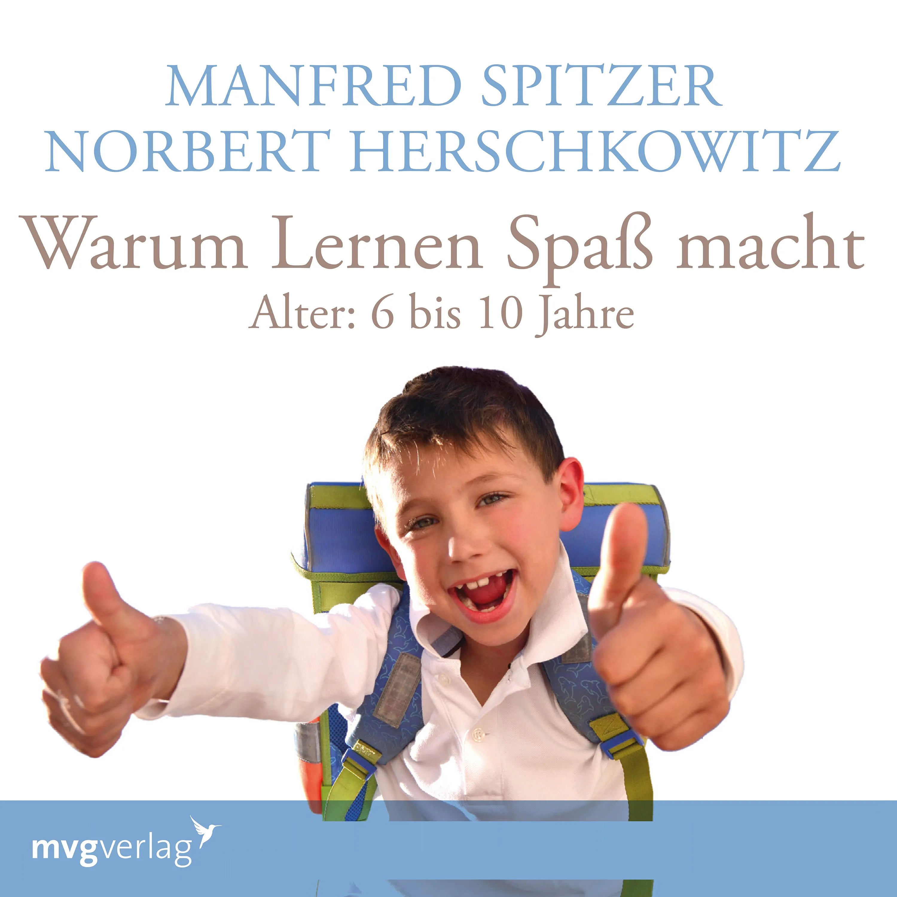 Buchcover von 'Warum lernen Spaß macht: 6-10 Jahre' - HÃ¶rbuch (CD) von Manfred Spitzer