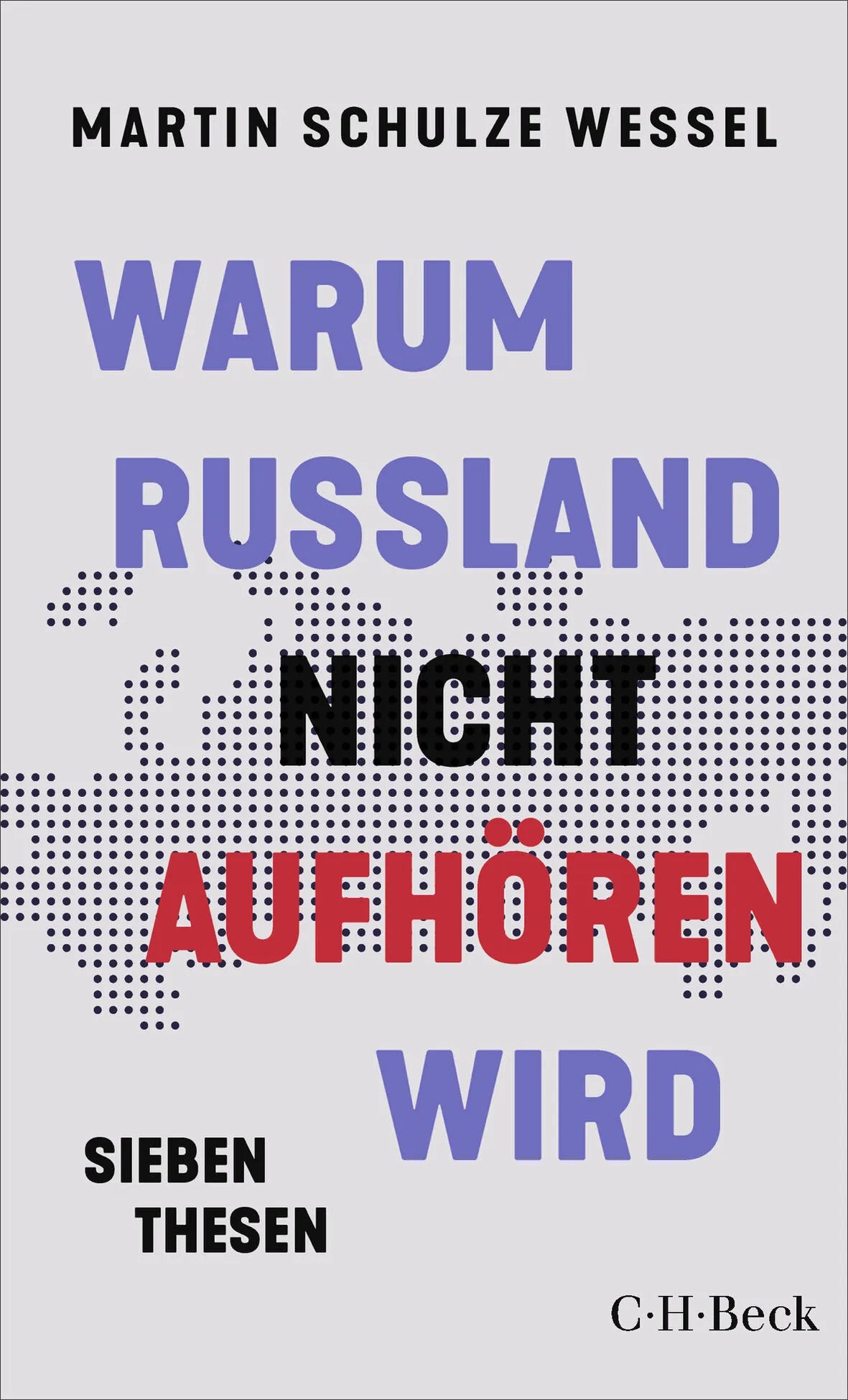 Cover: Warum Russland nicht aufhören wird (Taschenbuch) von Martin Schulze Wessel