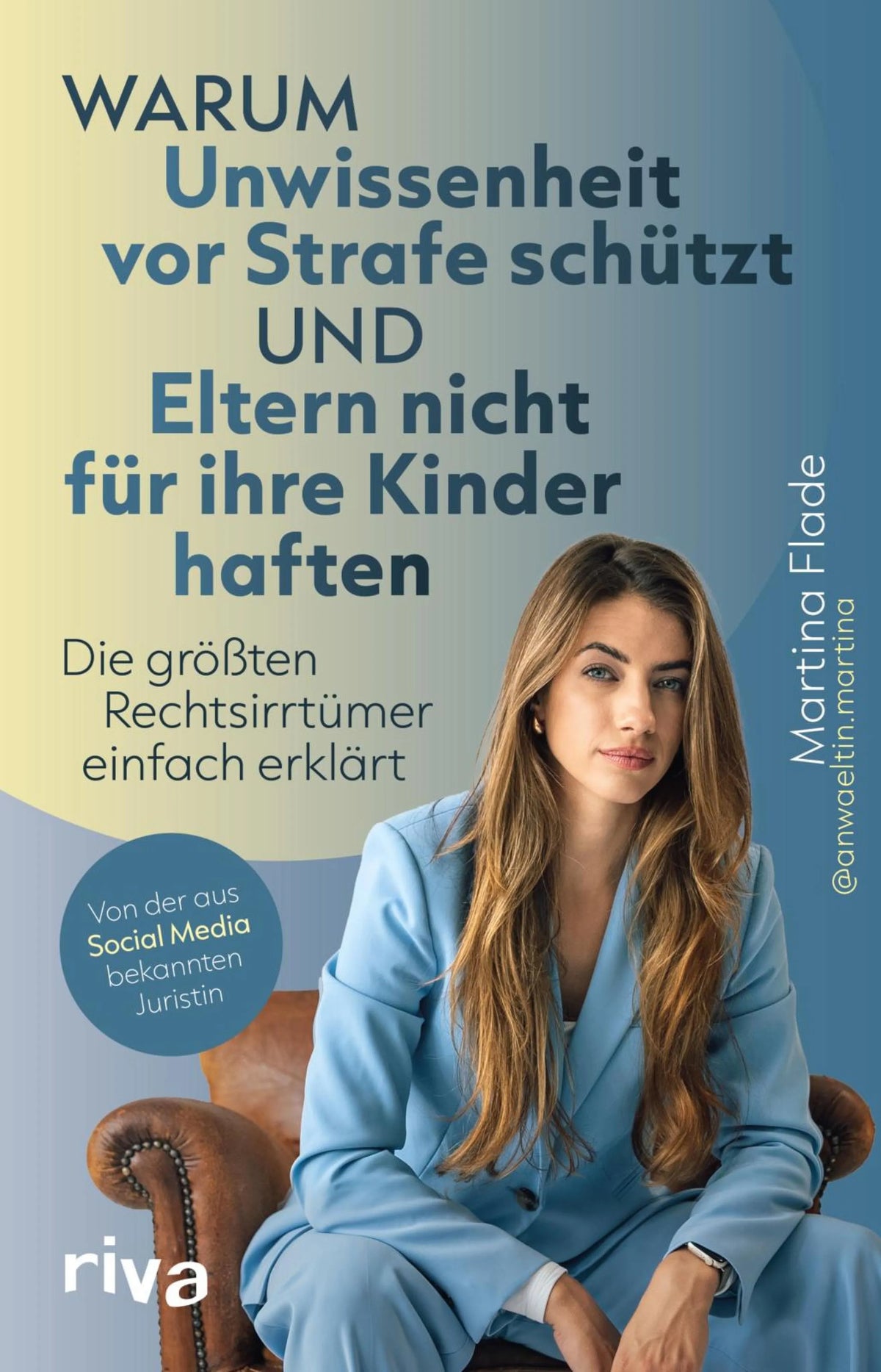 Cover: Warum Unwissenheit vor Strafe schützt und Eltern nicht für ihre Kinder haften (E-Book) von Martina Flade