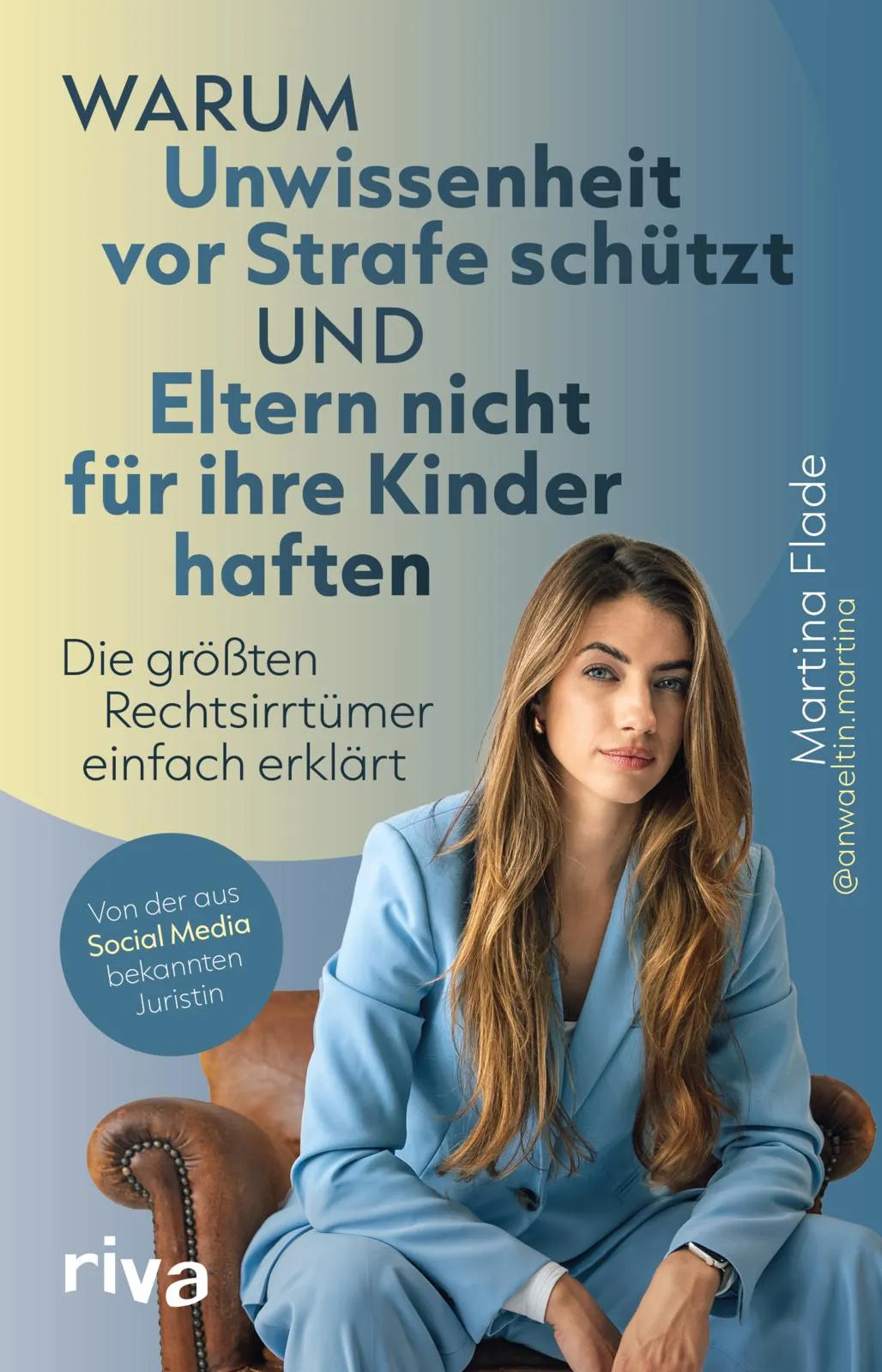 Cover: Warum Unwissenheit vor Strafe schützt und Eltern nicht für ihre Kinder haften (Taschenbuch) von Martina Flade