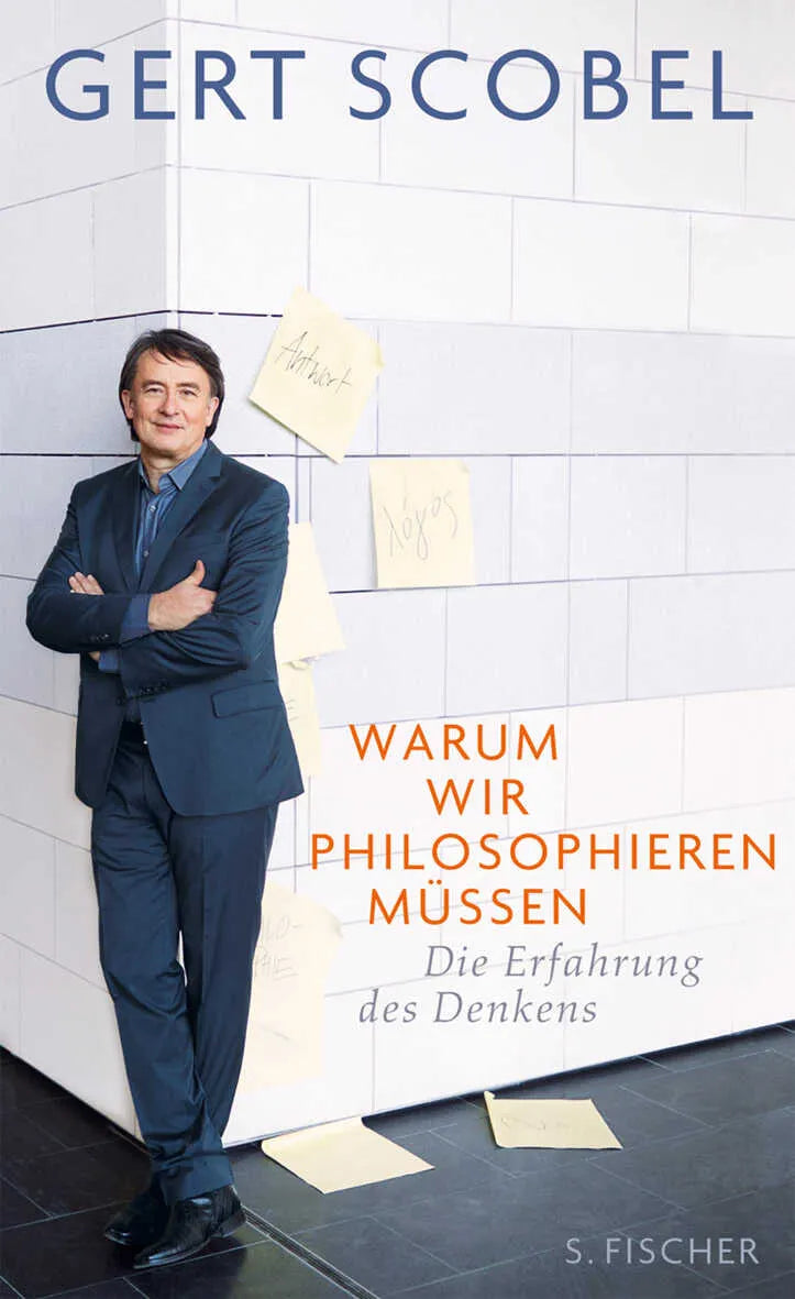Buchcover von 'Warum wir philosophieren müssen' - Gebundene Ausgabe von Gert Scobel