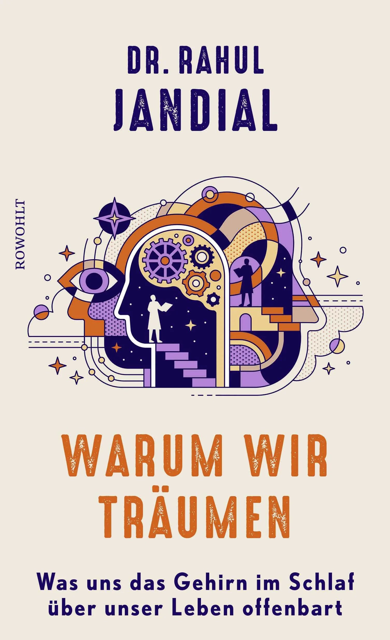 Buchcover von 'Warum wir träumen' - Gebundene Ausgabe von Rahul Jandial