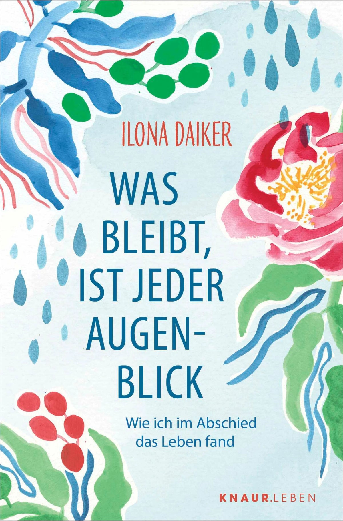 Cover: Was bleibt, ist jeder Augenblick (E-Book) von Ilona Daiker