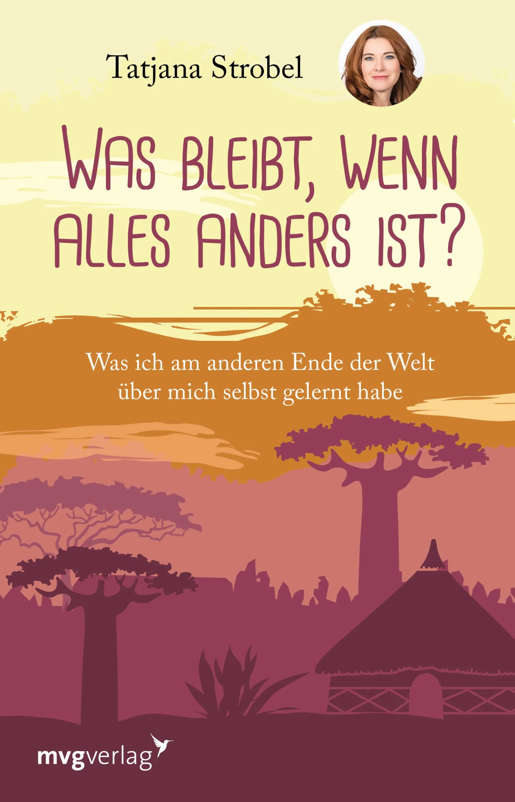 Buchcover von 'Was bleibt, wenn alles anders ist?' - Taschenbuch von Tatjana Strobel