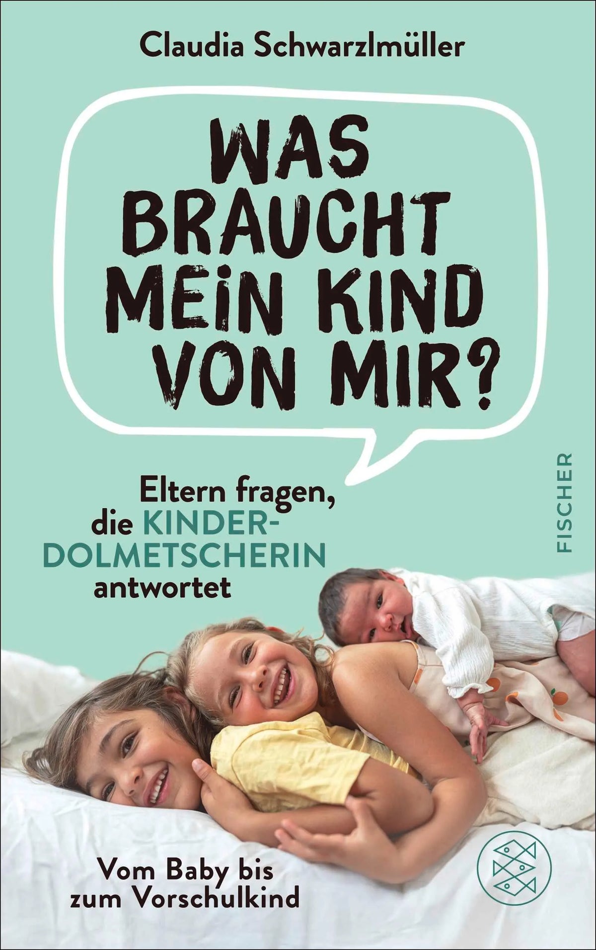 Cover: Was braucht mein Kind von mir? (Paperback) von Claudia Schwarzlmüller