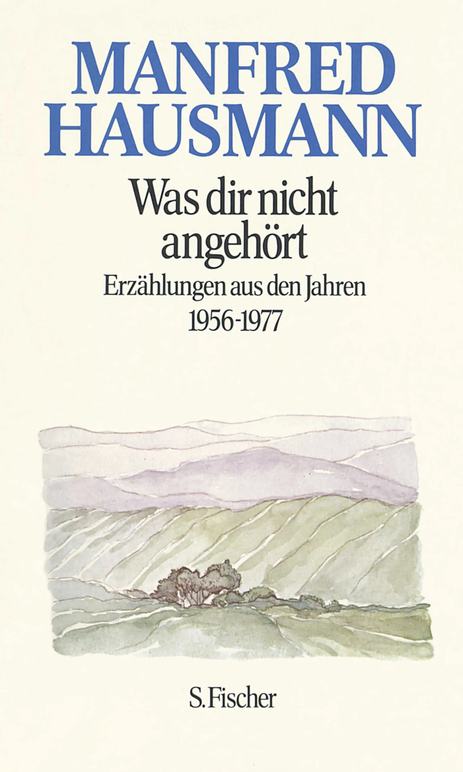 Buchcover von 'Was dir nicht angehört' - Gebundene Ausgabe von Manfred Hausmann