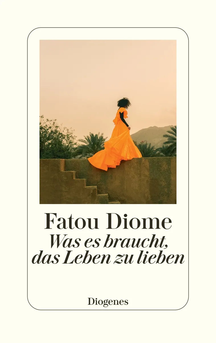 Buchcover von 'Was es braucht, das Leben zu lieben' - Gebundene Ausgabe von Fatou Diome