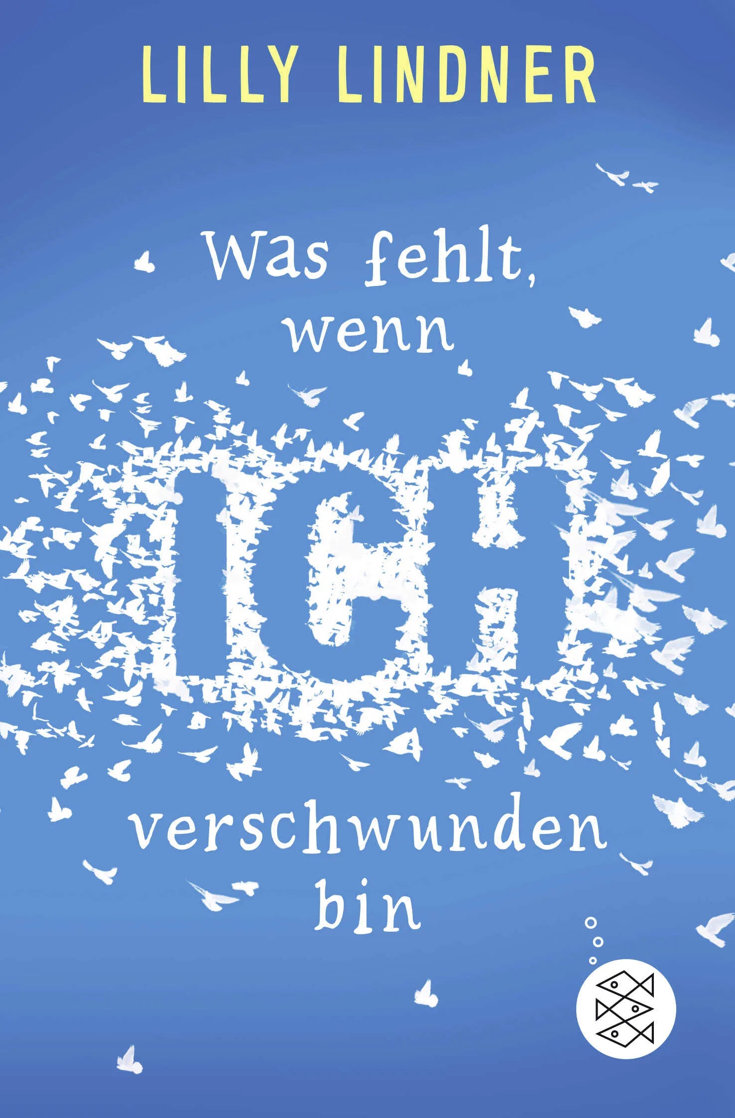 Buchcover von 'Was fehlt, wenn ich verschwunden bin' - Taschenbuch von Lilly Lindner