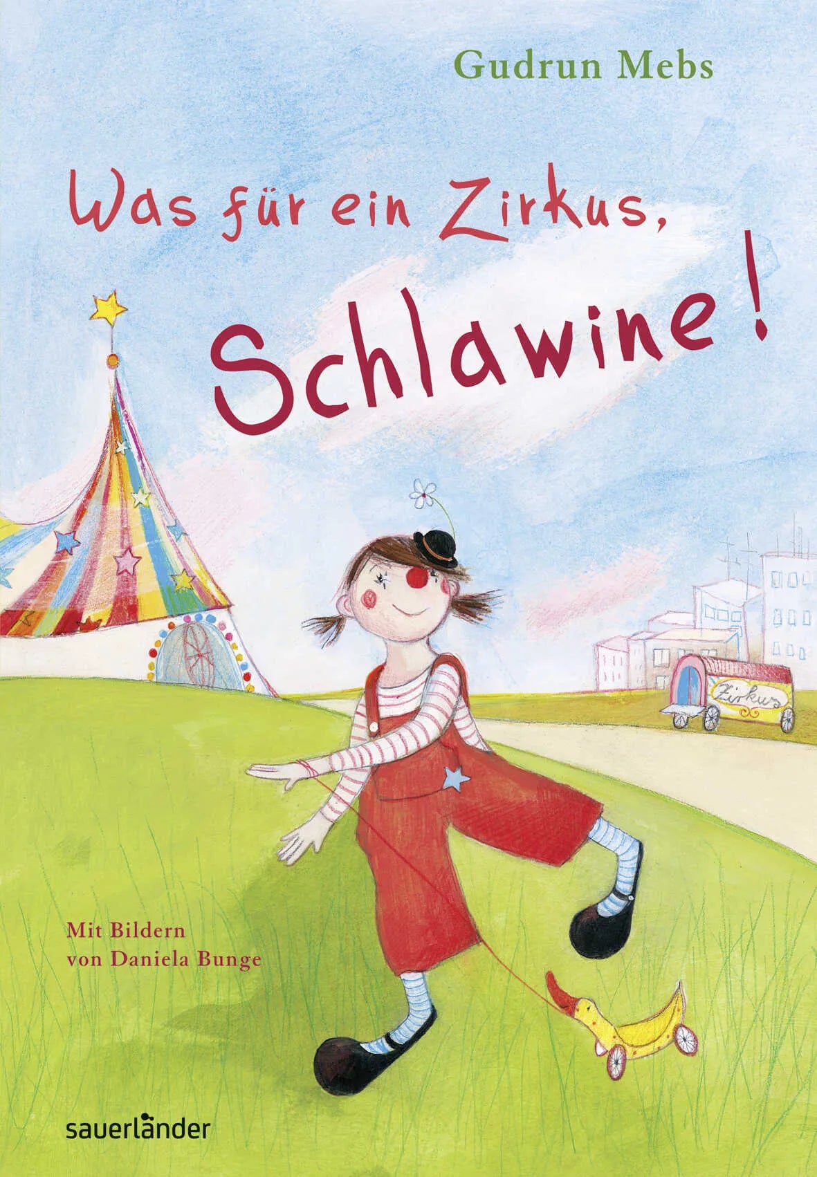 Buchcover von 'Was für ein Zirkus, Schlawine!' - Gebundene Ausgabe von Gudrun Mebs