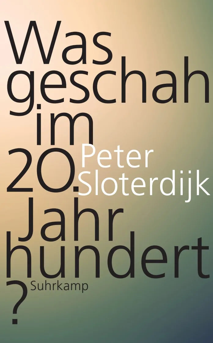 Buchcover von 'Was geschah im 20. Jahrhundert?' - Taschenbuch von Peter Sloterdijk