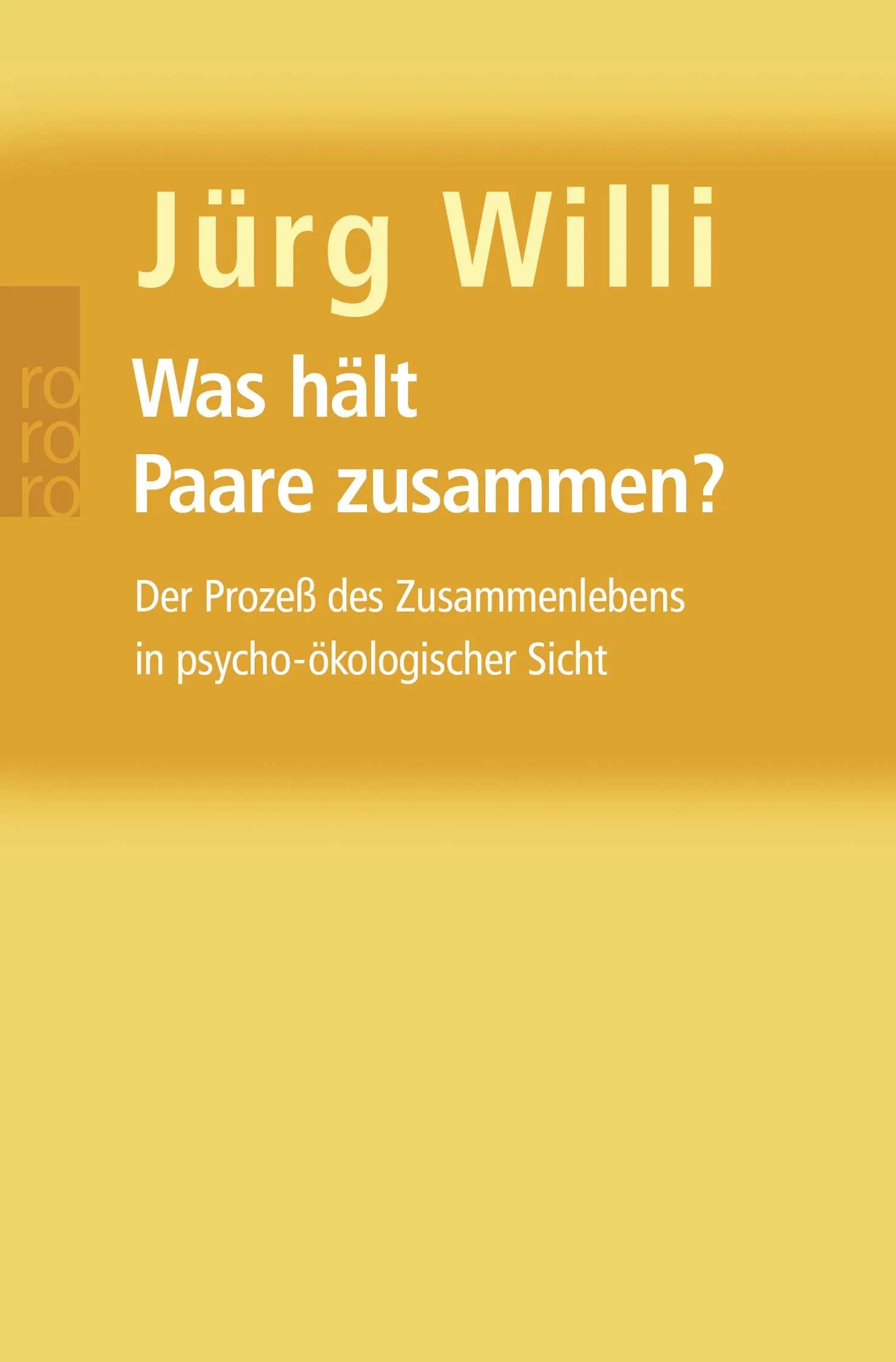 Buchcover von 'Was hält Paare zusammen?' - Taschenbuch von Jürg Willi