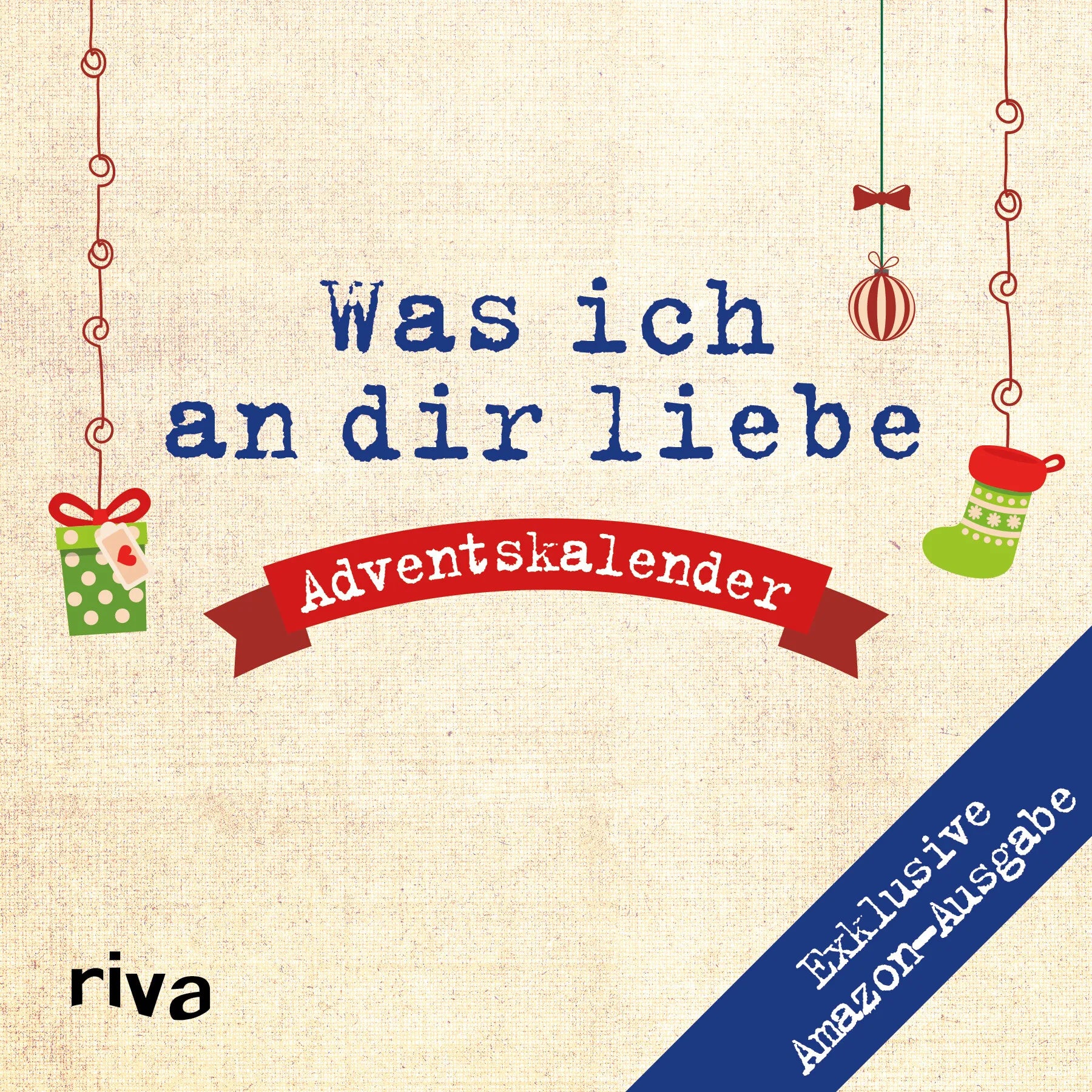 Buchcover von 'Was ich an dir liebe – Adventskalender. Exklusive Amazon-Ausgabe. Softcover' - Taschenbuch von Alexandra Reinwarth