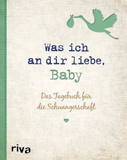 Cover: Was ich an dir liebe, Baby (Hardcover) von Alexandra Reinwarth