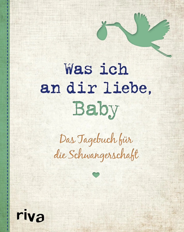 Cover: Was ich an dir liebe, Baby (Hardcover) von Alexandra Reinwarth