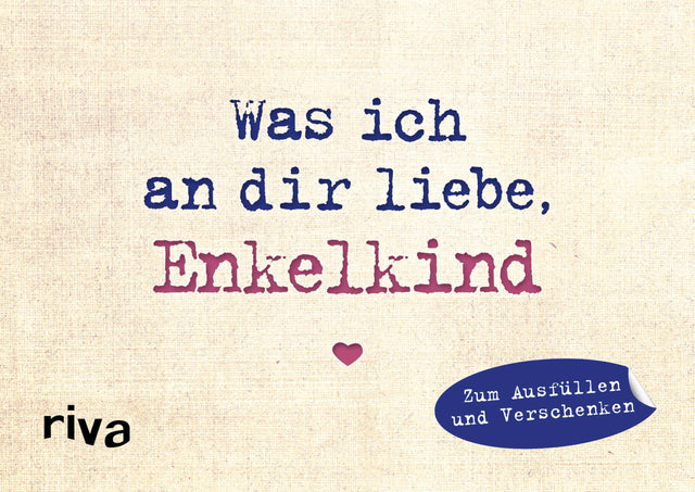 Buchcover von 'Was ich an dir liebe, Enkelkind – Miniversion' - Gebundene Ausgabe von Alexandra Reinwarth