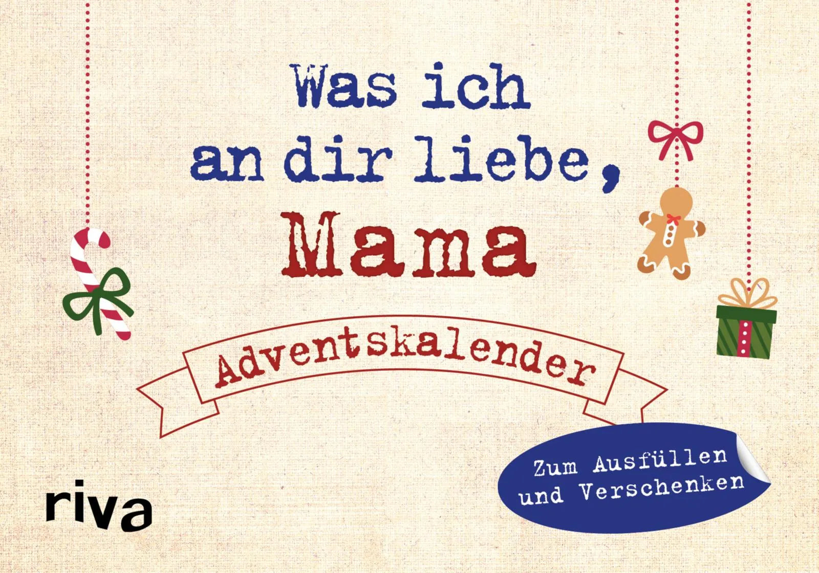 Buchcover von 'Was ich an dir liebe, Mama – Adventskalender. Hardcover-Ausgabe' - Gebundene Ausgabe von Alexandra Reinwarth
