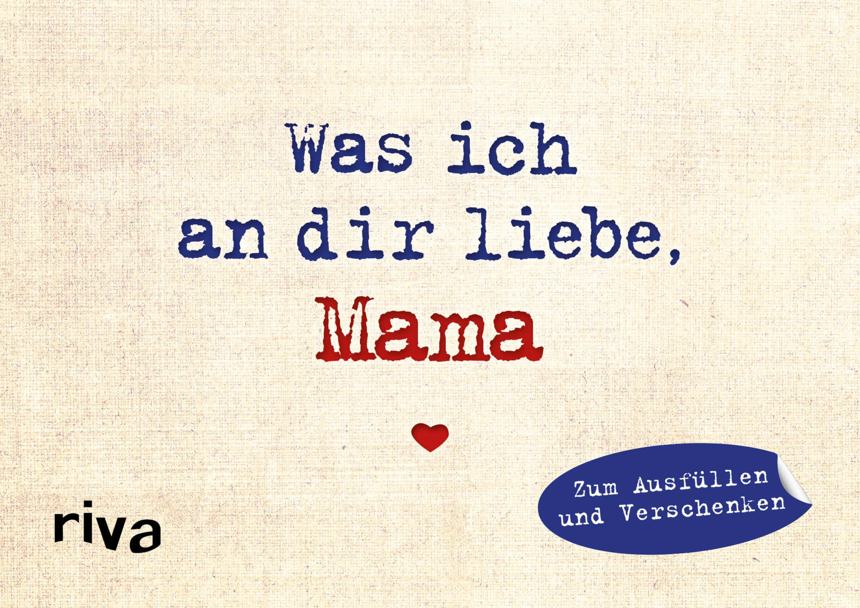 Buchcover von 'Was ich an dir liebe, Mama – Miniversion' - Gebundene Ausgabe von Alexandra Reinwarth