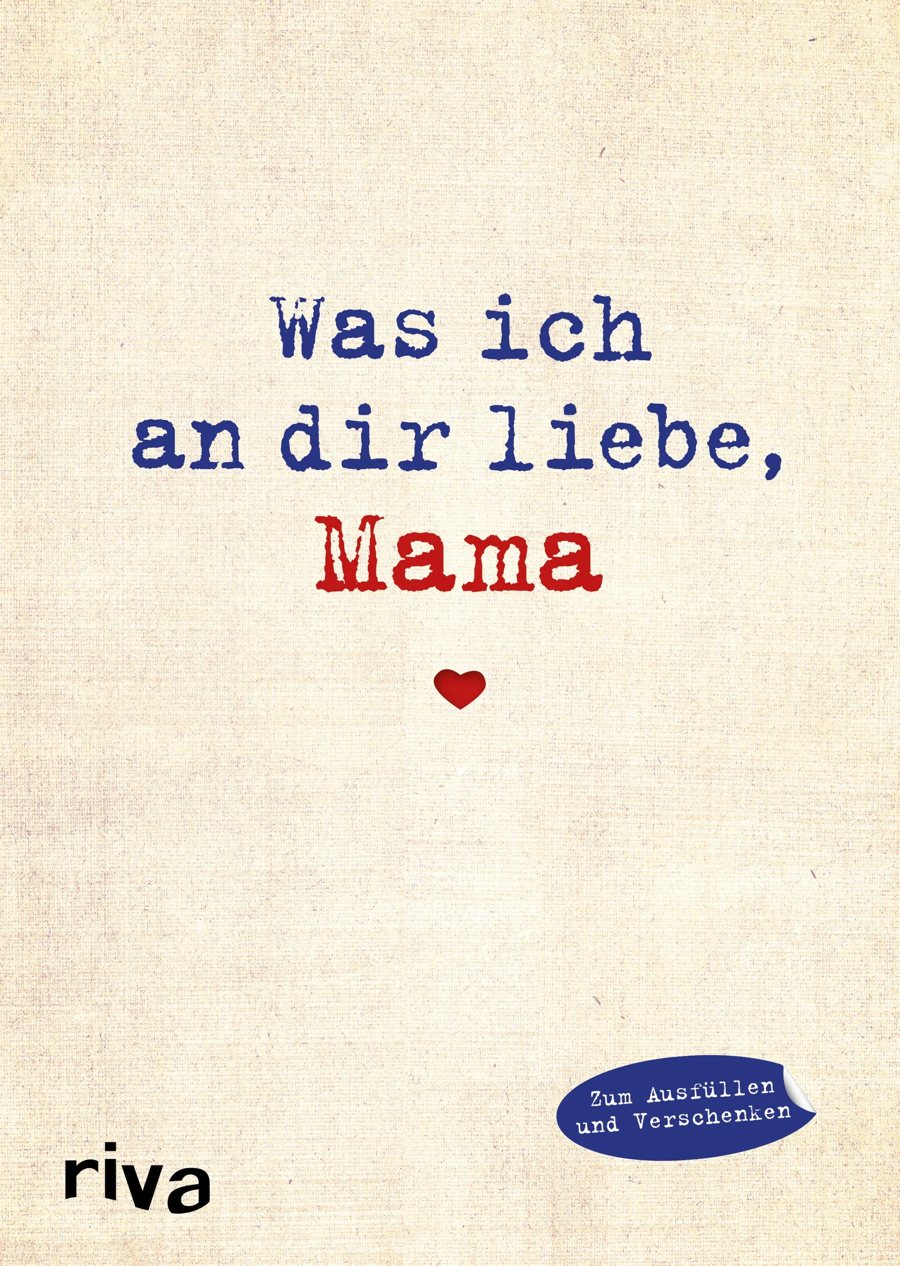 Buchcover von 'Was ich an dir liebe, Mama' - Gebundene Ausgabe von Alexandra Reinwarth