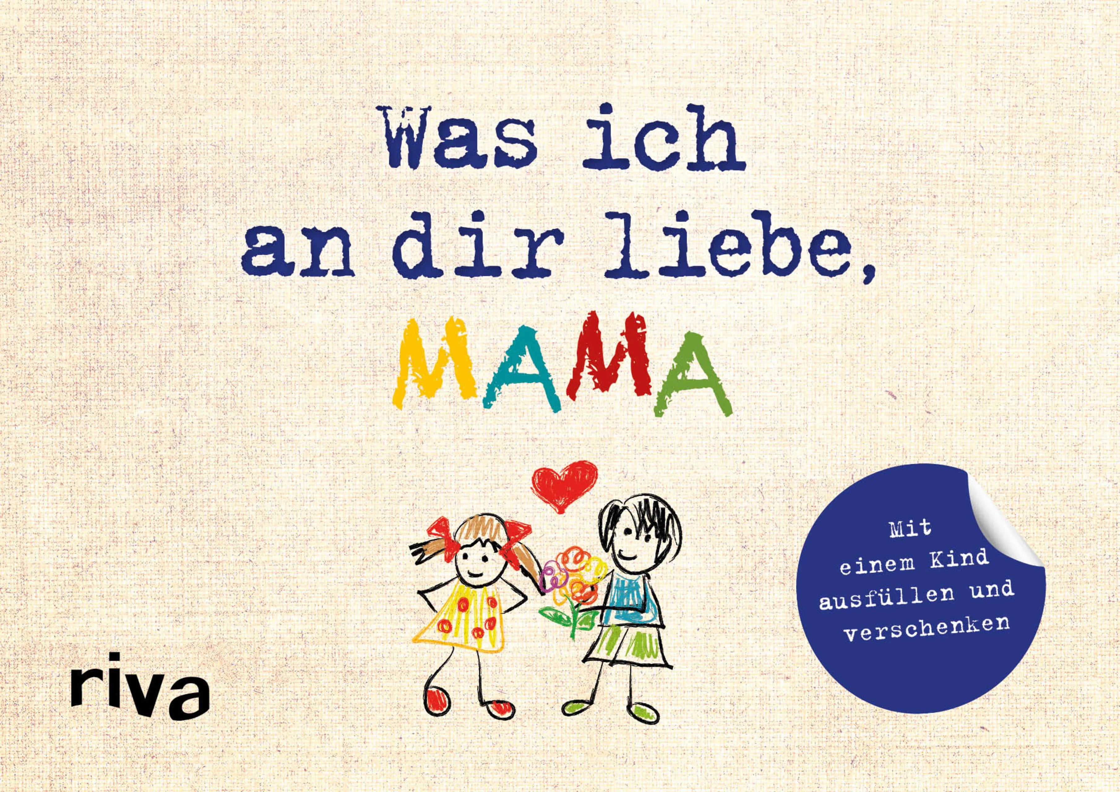 Buchcover von 'Was ich an dir liebe, Mama – Version für Kinder' - Gebundene Ausgabe von Alexandra Reinwarth