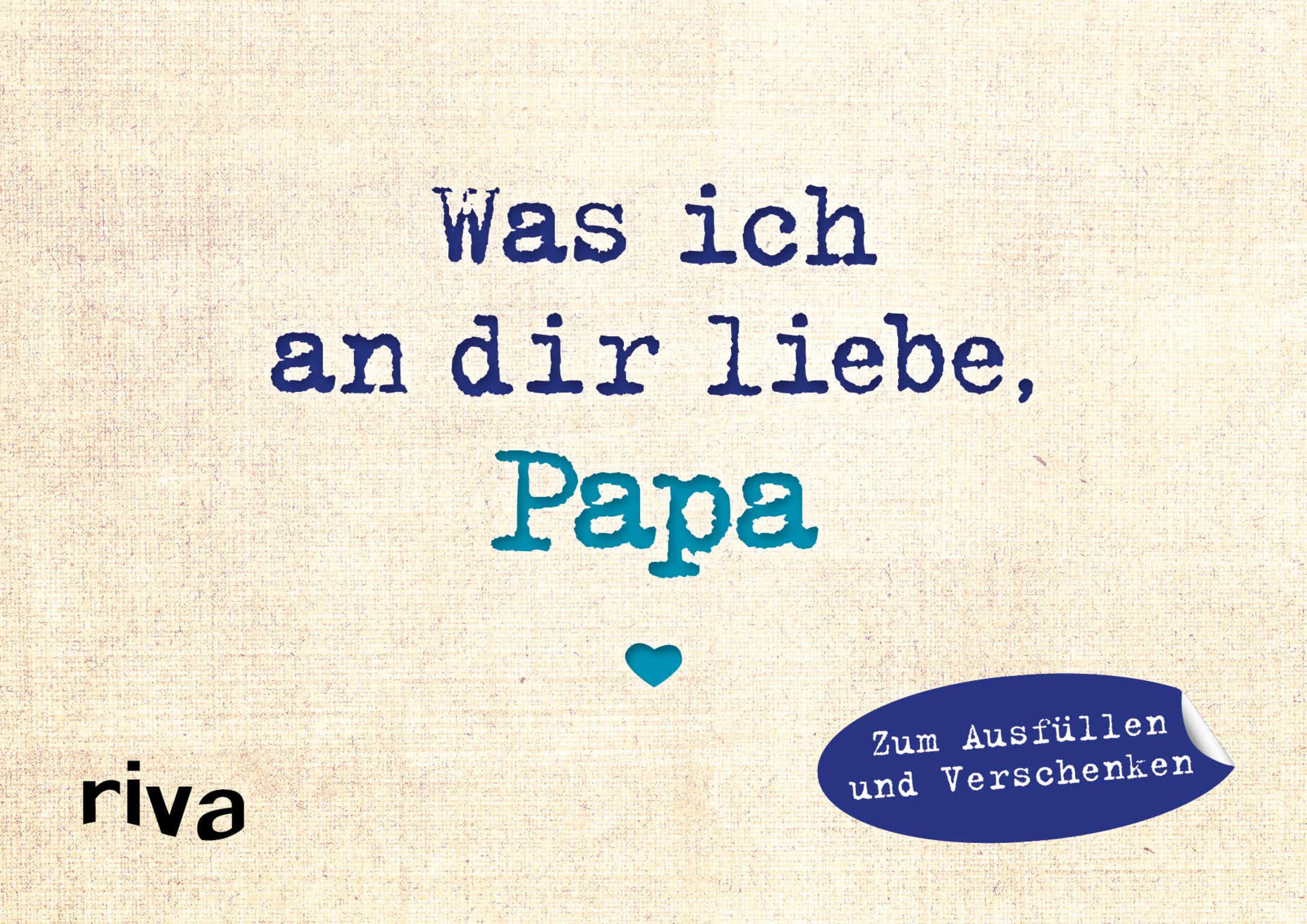 Buchcover von 'Was ich an dir liebe, Papa – Miniversion' - Gebundene Ausgabe von Alexandra Reinwarth