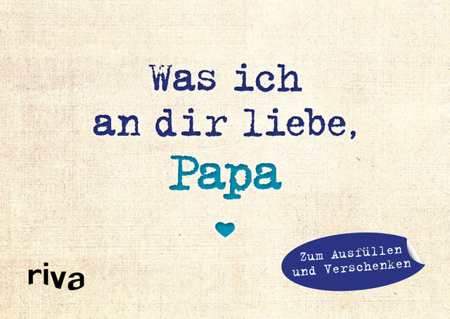 Buchcover von 'Was ich an dir liebe, Papa – Miniversion' - Gebundene Ausgabe von Alexandra Reinwarth