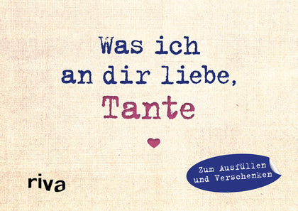 Buchcover von 'Was ich an dir liebe, Tante – Miniversion' - Gebundene Ausgabe von Alexandra Reinwarth
