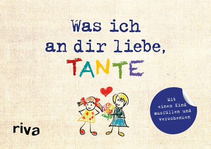 Cover: Was ich an dir liebe, Tante – Version für Kinder (Hardcover) von Alexandra Reinwarth