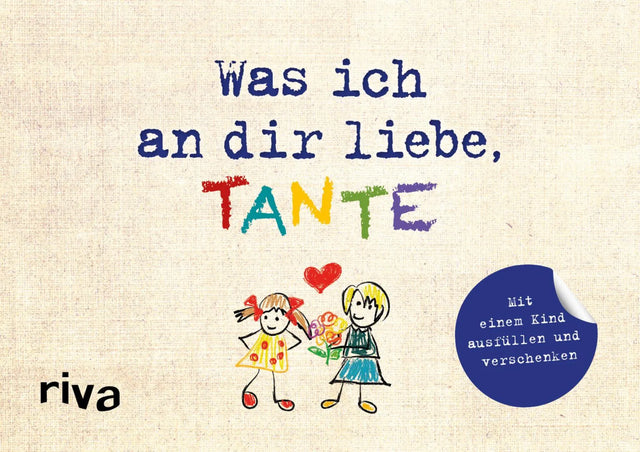 Cover: Was ich an dir liebe, Tante – Version für Kinder (Hardcover) von Alexandra Reinwarth